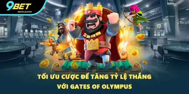 Tối ưu cược để tăng tỷ lệ thắng với Gates of Olympus